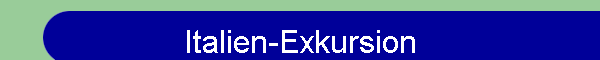 Italien-Exkursion