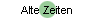 Alte Zeiten